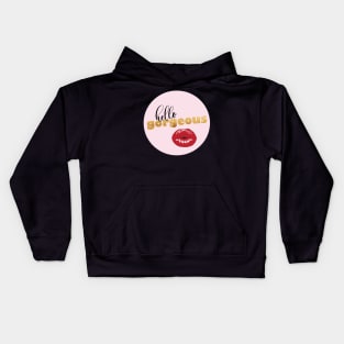 Hello gorgeous Kids Hoodie